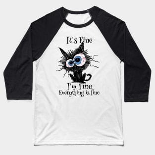 Sarcastically Fine: I'm Fine Cat Depression Design Baseball T-Shirt